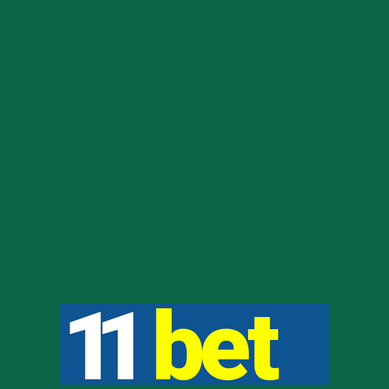 11 bet